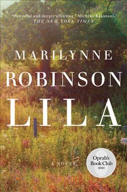 Lila [electronic resource] / Marilynne Robinson.