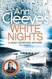 White nights: Shetland Book 2 / Ann Cleeves.