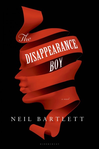 The disappearance boy / Neil Bartlett.
