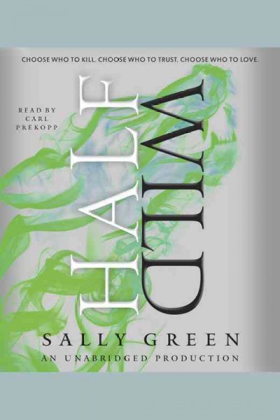 Half wild / Sally Green.
