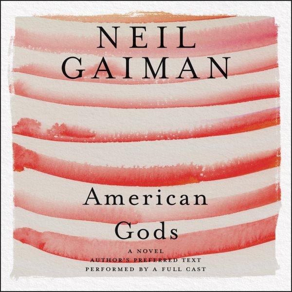 American gods [electronic resource] / Neil Gaiman.