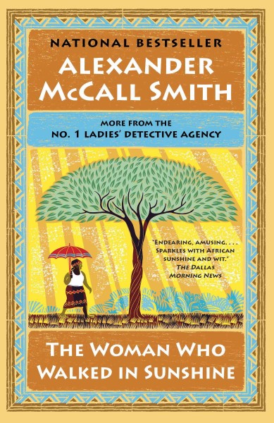 The woman who walked in sunshine / Alexander McCall Smith.