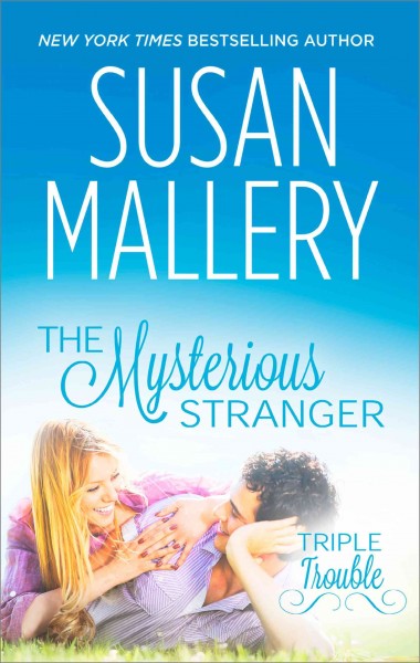 The mysterious stranger / Susan Mallery.