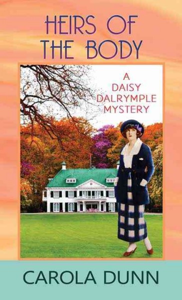 Heirs of the body : a Daisy Dalrymple mystery / Carola Dunn.
