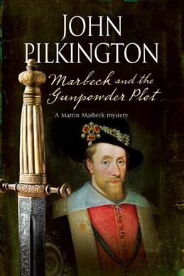 Marbeck and the Gunpowder Plot / John Pilkington.