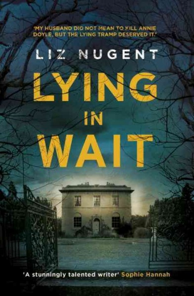 Lying in wait / Liz Nugent.