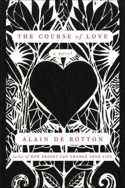The course of love : a novel / Alain de Botton.