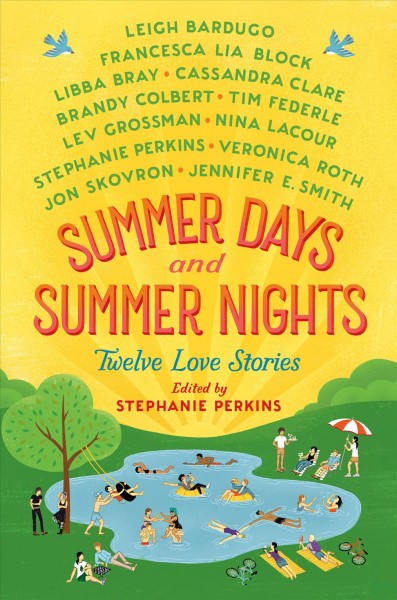 Summer days and summer nights : twelve love stories / edited by Stephanie Perkins.