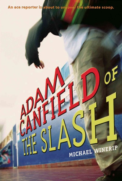 Adam Canfield of the Slash [electronic resource] / Michael Winerip.