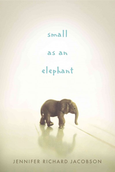 Small as an elephant [electronic resource] / Jennifer Richard Jacobson.