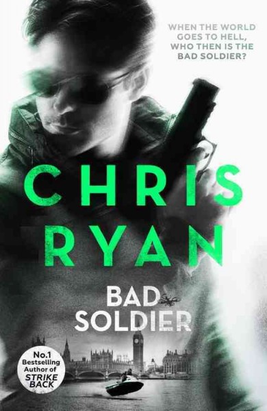 Bad soldier / Chris Ryan.