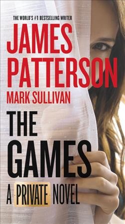 The games : a Private novel / James Patterson and Mark Sullivan.