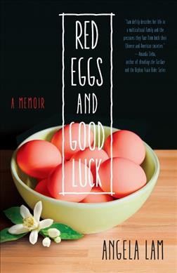 Red eggs and good luck / Angela Lam.