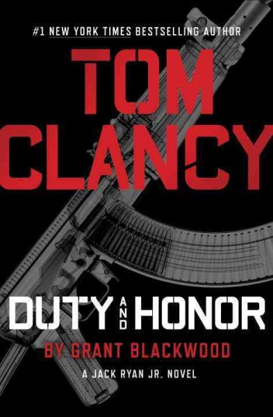 Tom Clancy duty and honor / Grant Blackwood.