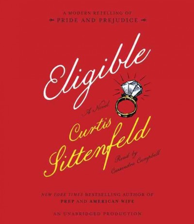 Eligible [electronic resource] / Curtis Sittenfeld.