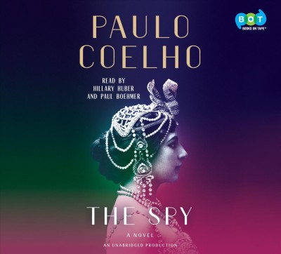 The spy [sound recording] : a novel / Paulo Coelho.