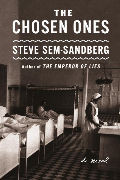 The chosen ones / Steve Sem-Sandberg ; translated from the Swedish by Anna Paterson.