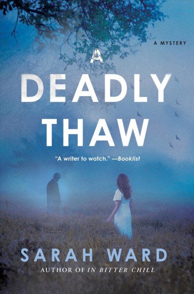 A deadly thaw / Sarah Ward.