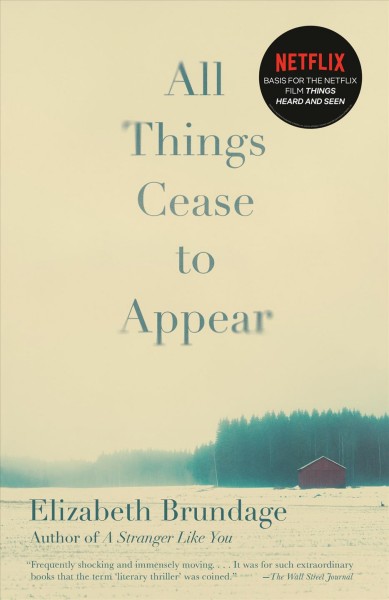All things cease to appear : [electronic resource] a novel / Elizabeth Brundage.