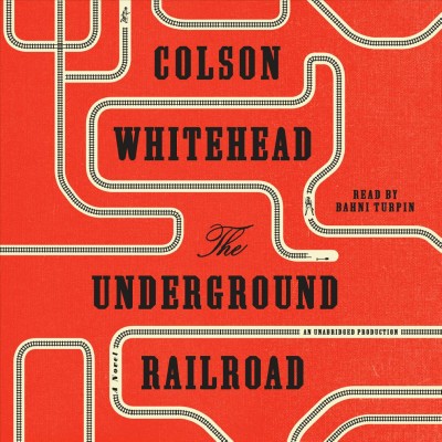 The Underground Railroad [sound recording] / Colson Whitehead.