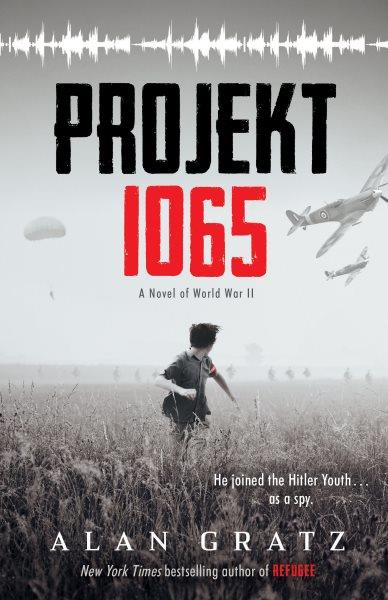 Projekt 1065 : a novel of World War II / Alan Gratz.
