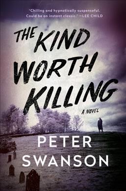 The kind worth killing : a novel / Peter Swanson.