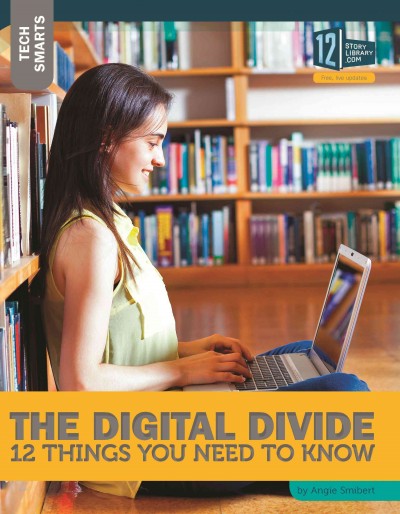 The digital divide 12 things you need to know Angie Smibert