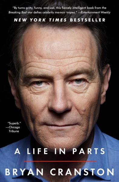A Life in Parts / Bryan Cranston.