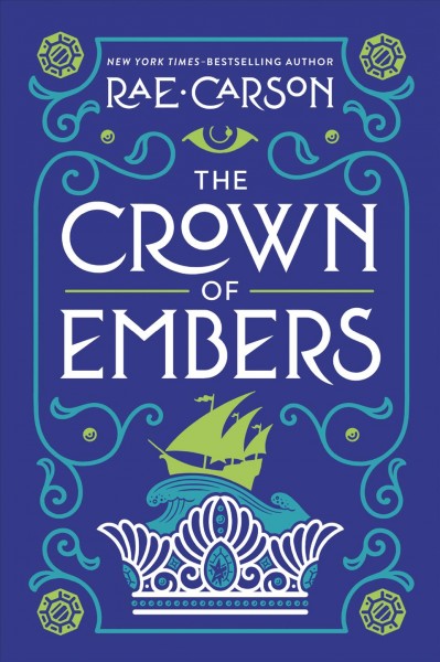 The crown of embers / by Rae Carson.