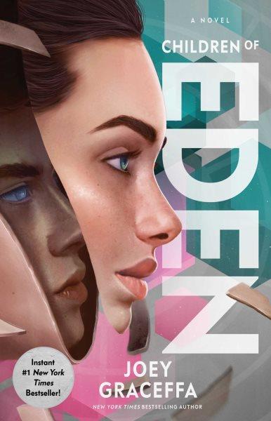 Children of Eden : a novel / Joey Graceffa with Laura L. Sullivan.