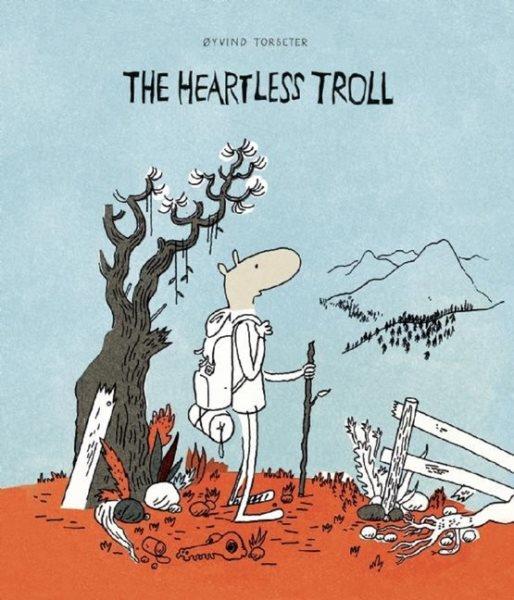 The heartless troll / Øyvind Torseter ; translated from the Norwegian by Kari Dickson.