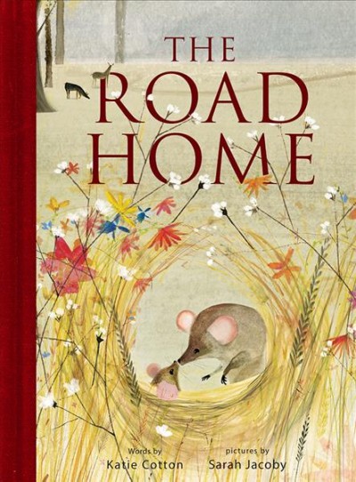 The road home / written by Katie Cotton ; illustrated by Sarah Jacoby.