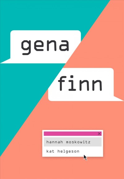 Gena/Finn / by Hannah Moskowitz and Kat Helgeson.