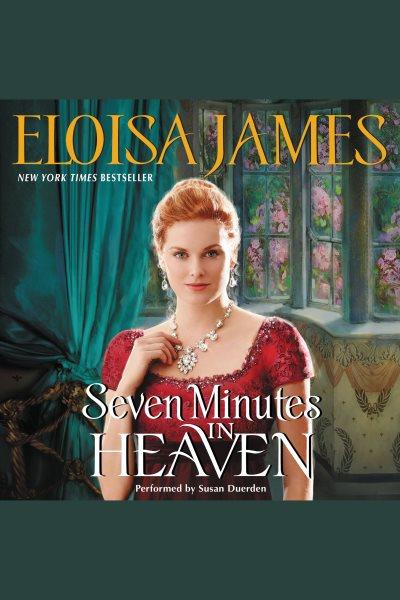 Seven minutes in heaven / Eloisa James.