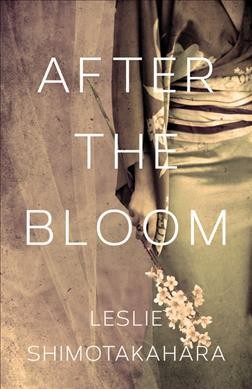 After the bloom / Leslie Shimotakahara.
