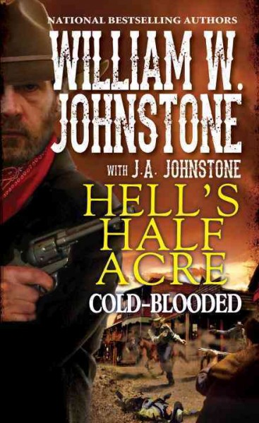 Hell's Half Acre : cold-blooded / William W. Johnstone with J.A. Johnstone.
