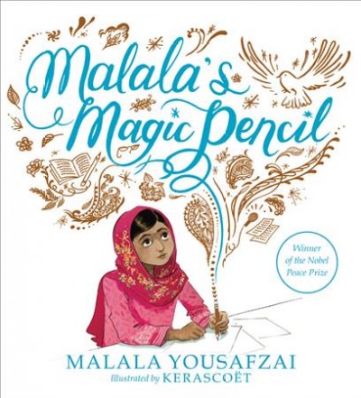 Malala's magic pencil / Malala Yousafzai ; illustrated by Kerascoët.