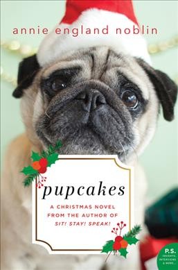 Pupcakes : a Christmas novel / Annie England Noblin.