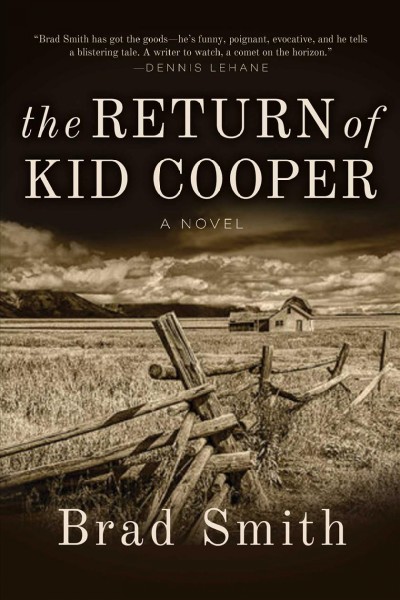 The return of Kid Cooper : a novel / Brad Smith.