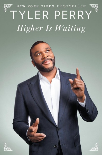Higher is waiting / Tyler Perry.