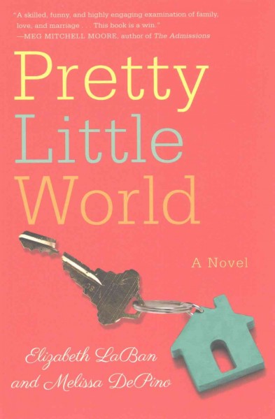 Pretty little world : a novel / Elizabeth LaBan and Melissa DePino.