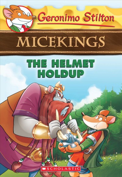 The helmet holdup / Geronimo Stilton ; illustrations by Giuseppe Facciotto and Alessandro Costa ; translated by Andrea Schaffer.
