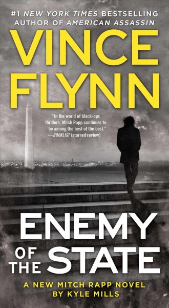 Enemy of the state : a Mitch Rapp novel / by Kyle Mills.
