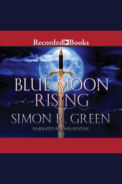 Blue moon rising [electronic resource] / Simon R. Green.