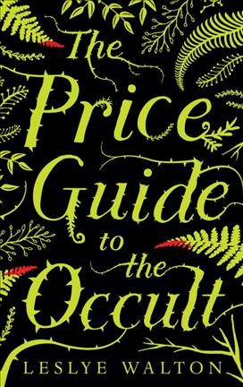 Price guide to the occult / Leslye Walton.
