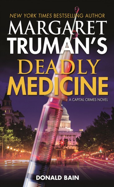 Margaret Truman's deadly medicine / Donald Bain.