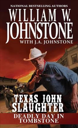 Deadly day in Tombstone / William W. Johnstone with J.A. Johnstone.