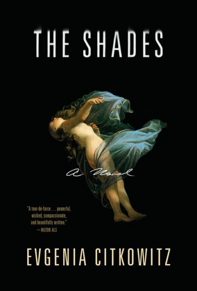 The shades : a novel / Evgenia Citkowitz.
