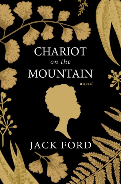 Chariot on the mountain : a novel / Jack Ford.