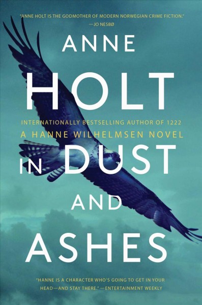 In dust and ashes / Anne Holt ; translated from the Norwegian by Anne Bruce.